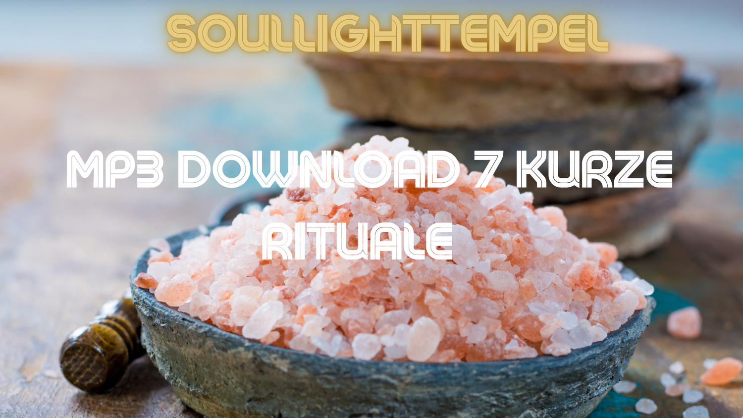 SoulLightTempel – Ritual-Kollektion „Licht & Klarheit“ 7 kurze Rituale auf Mp3 Download