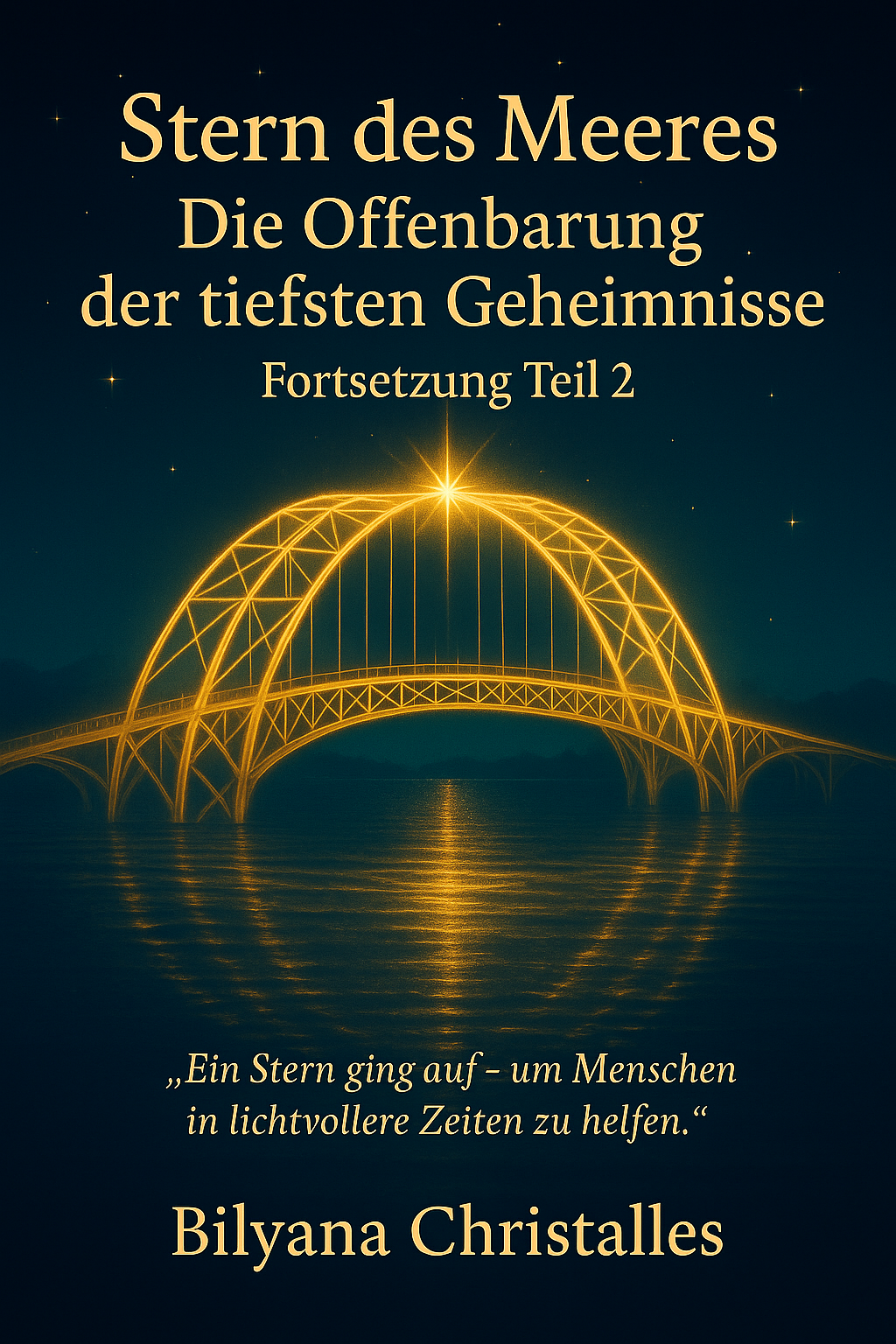 📗 Stern des Meeres – Teil 2 (Hardcover Premium Edition)

Fortsetzung – Mutter Maria spricht durch das Herz von Bilyana Christalles

Edition Deluxe von Bilyana Christalles