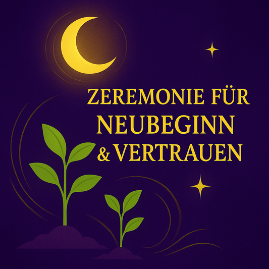 Zeremonie für Neubeginn & Vertrauen💎⚕️mit Audio & Energiebild zum Download
