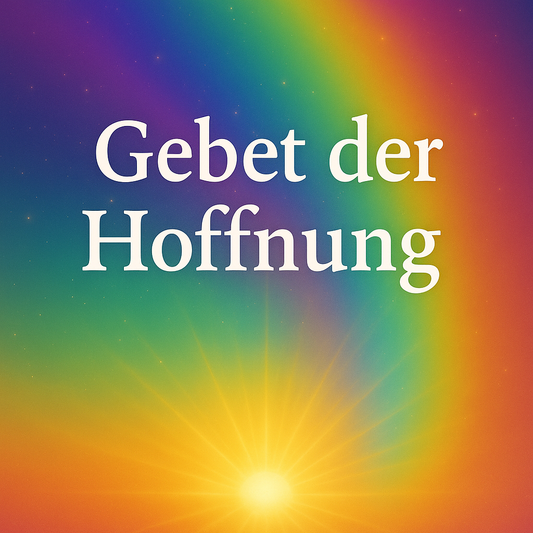 🌈 Gebet der Hoffnung