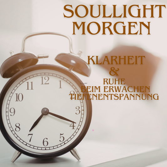 Soullight Morgen – Klarheit & Ruhe beim Erwachen